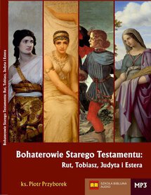 Bohaterowie Starego Testamentu: Rut, Tobiasz, Judyta i Estera - Płyta CD