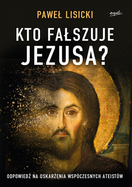 Kto fałszuje Jezusa? (1)