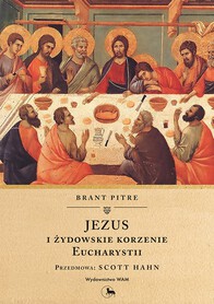 Jezus i żydowskie korzenie eucharystii 