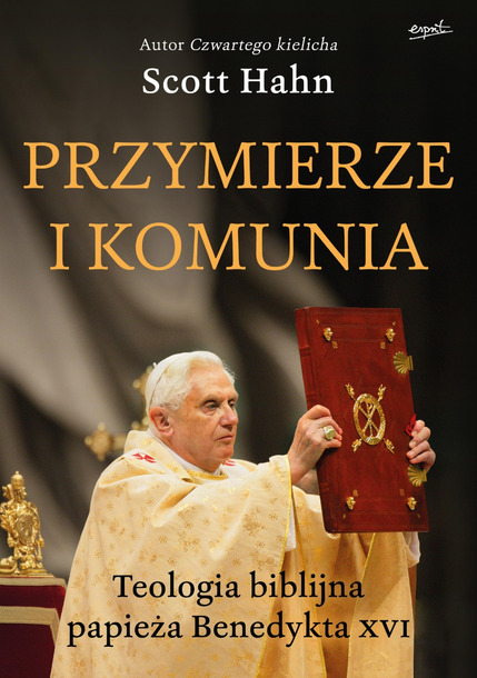 Przymierze i komunia. Teologia biblijna papieża Benedykta XVI (1)